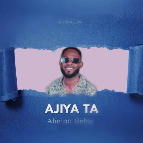 Ajiya ta | Boomplay Music