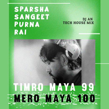 Timro Maya 99 (Mero Maya 100) Purna Rai (Tech House) | Boomplay Music