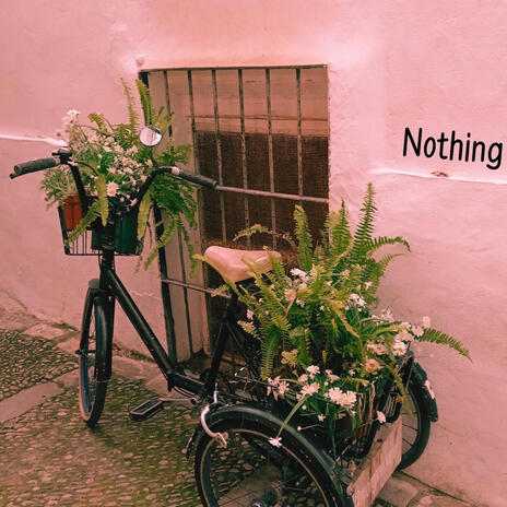 Nothing means nothing | Boomplay Music