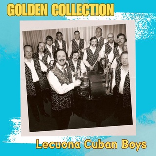 Lecuona Cuban Boys - Golden Collection