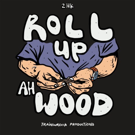 Roll Up Ah Wood | Boomplay Music