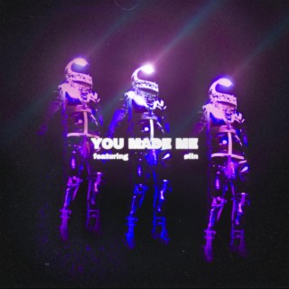 you made me ft. ølin lyrics | Boomplay Music