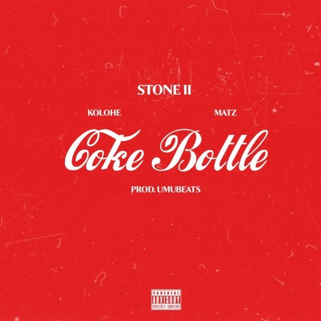 Coke Bottle ft. FAM ENT, Kolohe & Matz | Boomplay Music