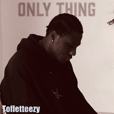 Only Thing | Boomplay Music