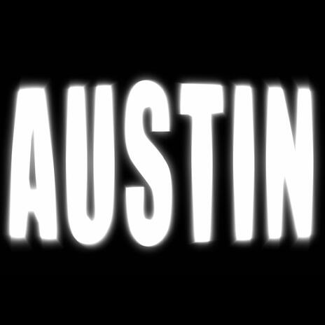 AUSTIN | Boomplay Music