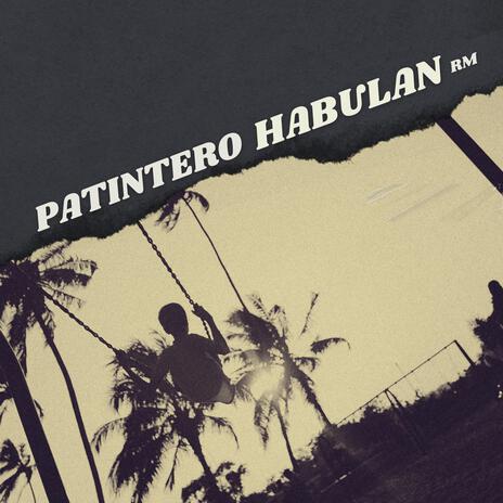 PATINTERO HABULAN (RM) | Boomplay Music