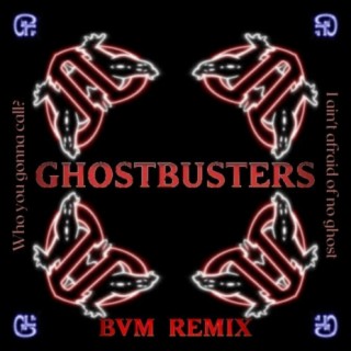 GHOSTBUSTERS (Remix)