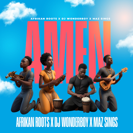 Amen ft. DJ Wonderboy & Maz Sings | Boomplay Music