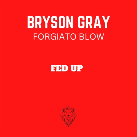FED UP ft. Forgiato Blow | Boomplay Music