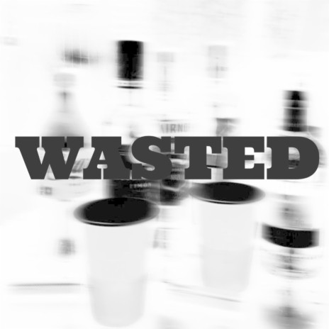 WASTED | Boomplay Music