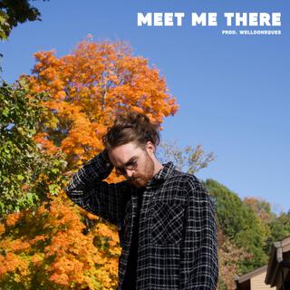 Meet Me There lyrics | Boomplay Music