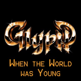 When The World Was Young ft. Gatekeeper, Ravenous E.H. & Greyhawk lyrics | Boomplay Music
