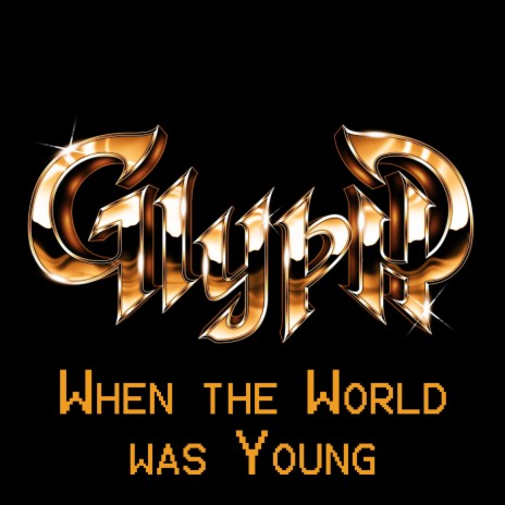 When The World Was Young ft. Gatekeeper, Ravenous E.H. & Greyhawk | Boomplay Music