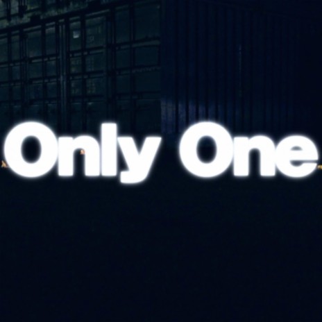 Only One | Boomplay Music