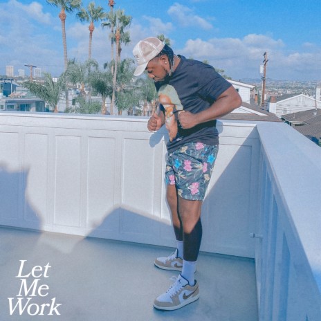 Let Me Work | Boomplay Music