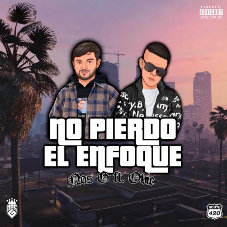 No Pierdo El Enfoque ft. Obie | Boomplay Music