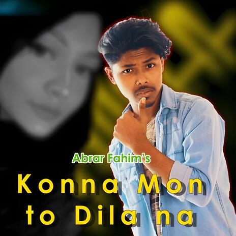 Konna Mon to Dila Na | Boomplay Music