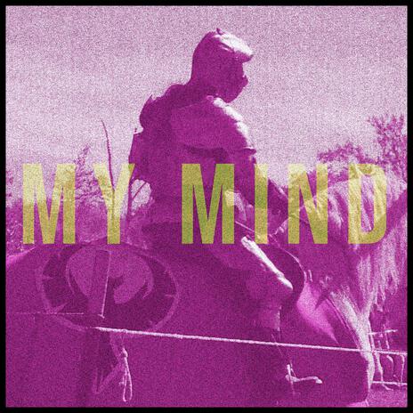 MY MIND | Boomplay Music