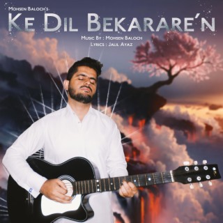 Ke Dil Bekarare'n