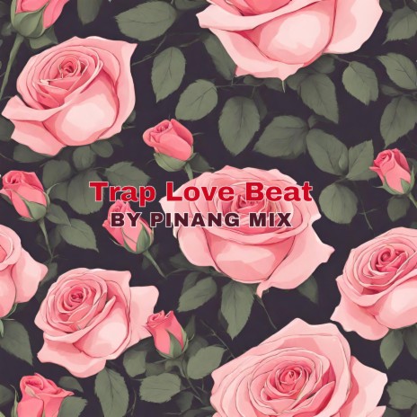 Trap Love Beat | Boomplay Music