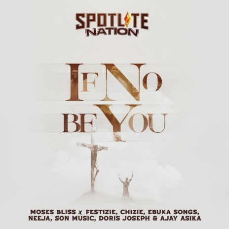 If No Be You ft. Festizie, Chizie, Ebuka Songs, Neeja & SON Music | Boomplay Music