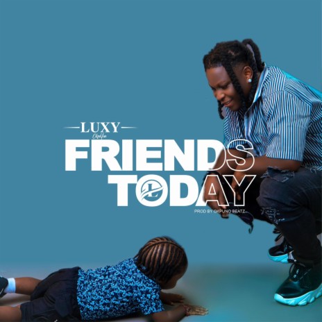 Friends Today | Boomplay Music