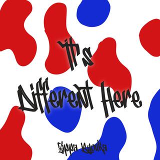 Its Different Here lyrics | Boomplay Music