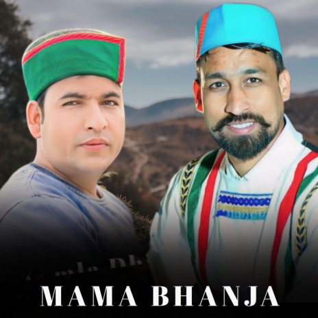 Mama Bhanja ft. Ravindra Chauhan & Rakesh Dilber | Boomplay Music