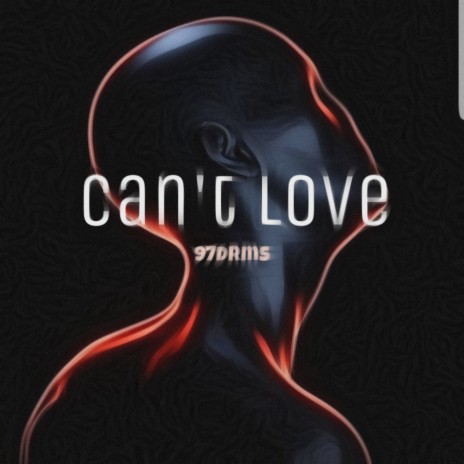 Can't Love | Boomplay Music