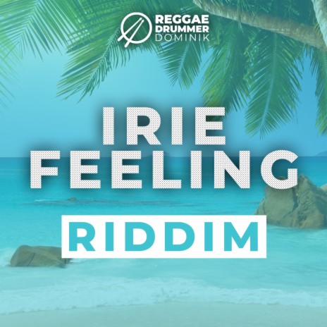 Irie Feeling Riddim | Boomplay Music