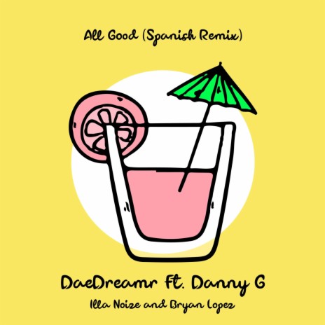 All Good (Spanish Remix) ft. Jay Putty, Bryan Lopez, Illa Noize & danny G | Boomplay Music