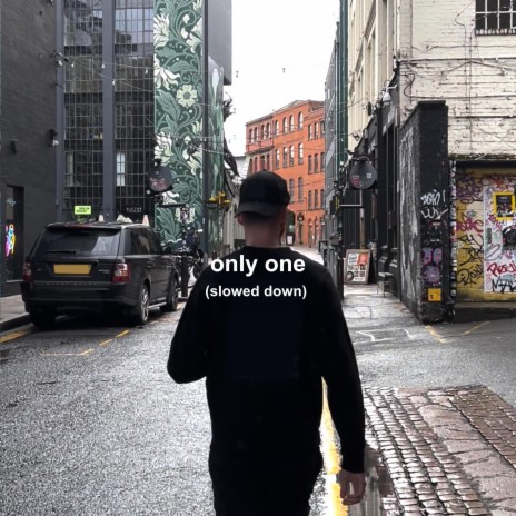 Only One (Slowed Down) | Boomplay Music