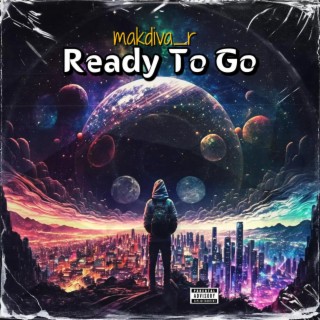 Ready To Go lyrics | Boomplay Music