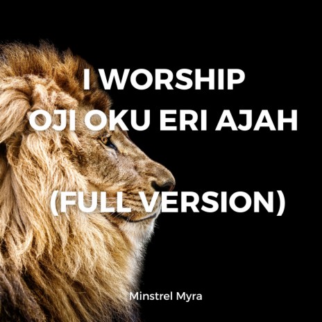 I Worship Oji Oku Eri Ajah (Full Version) | Boomplay Music