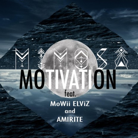 Motivation ft. Mowii Elviz & Amirite | Boomplay Music