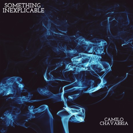 Something Inexplicable | Boomplay Music