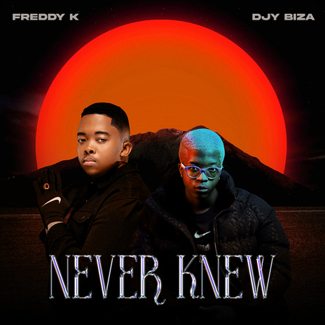 Never Knew ft. Djy Biza | Boomplay Music