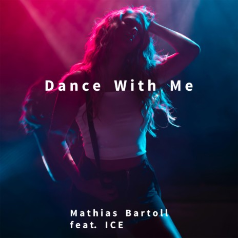 Dance With Me ft. I.C.E | Boomplay Music