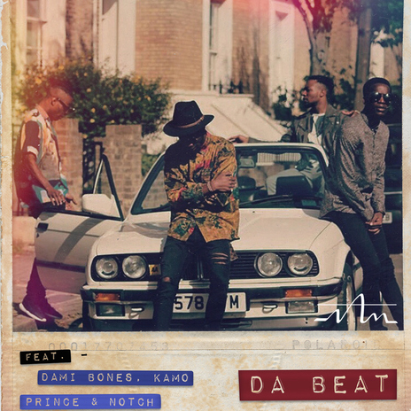 Da Beat (feat. Dami Bones, Kamo, Prince & Notch) | Boomplay Music