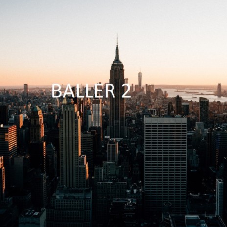 Baller 2 | Boomplay Music