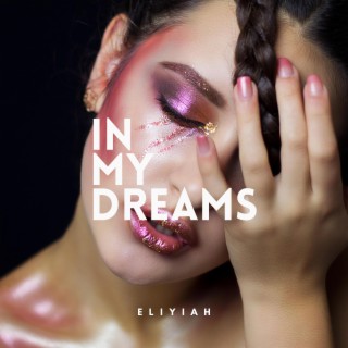 In My Dreams lyrics | Boomplay Music