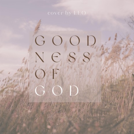 GOODNESS OF GOD
