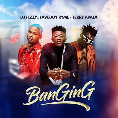 Banging ft. Faveboy Ryme & Terry Apala | Boomplay Music