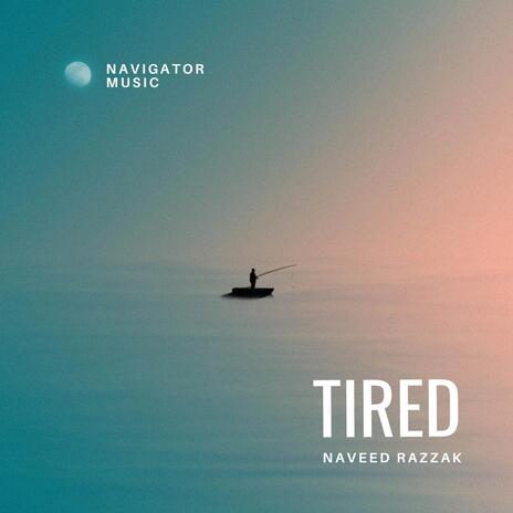 Tired | Boomplay Music