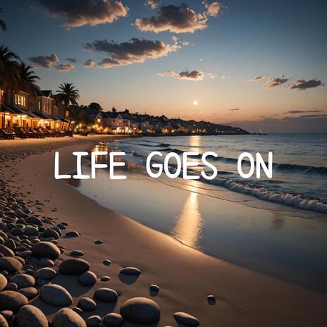 Life goes on