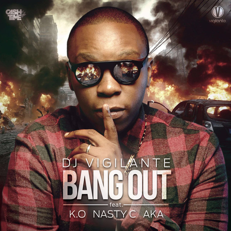 Bang Out ft. AKA, K.O & Nasty C | Boomplay Music