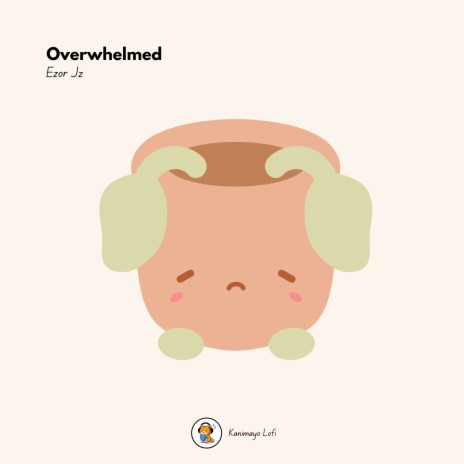 Overwhelmed ft. Kanimayo | Boomplay Music