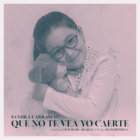 Que no te vea yo caerte ft. David de Arahal | Boomplay Music