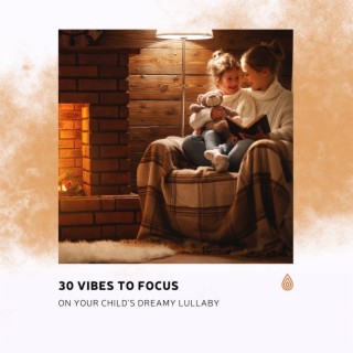30 Vibes to Focus on Your Child's Dreamy Lullaby