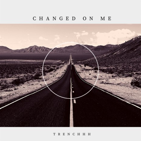 Changed On Me | Boomplay Music